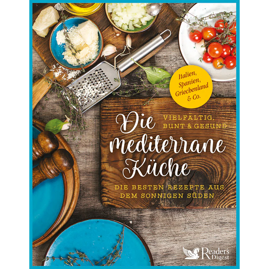 Die mediterrane Küche - Vielfältig, bunt & gesund